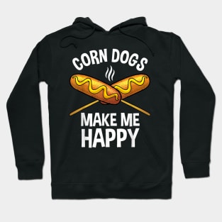 Corn Dogs make me happy Hoodie